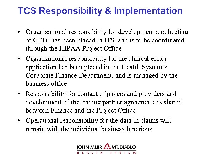 TCS Responsibility & Implementation • Organizational responsibility for development and hosting of CEDI has