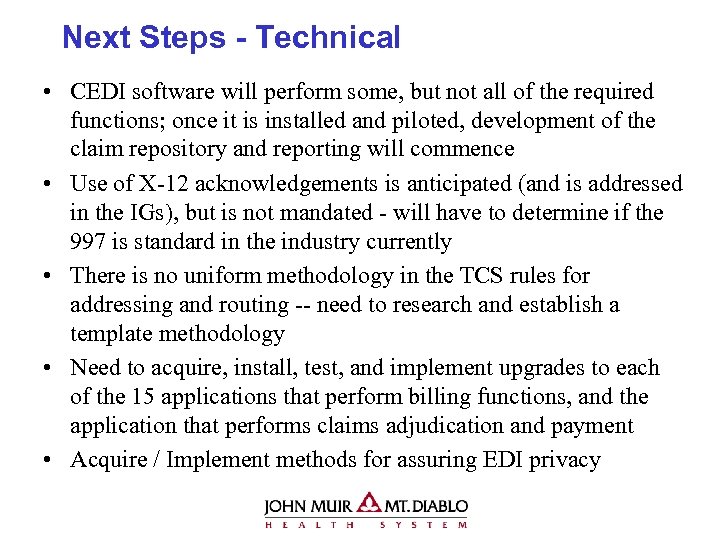 Next Steps - Technical • CEDI software will perform some, but not all of