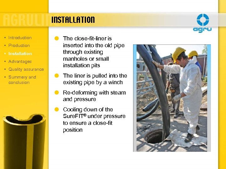 INSTALLATION • Introduction • Production • Installation • Advantages • Quality assurance • Summery