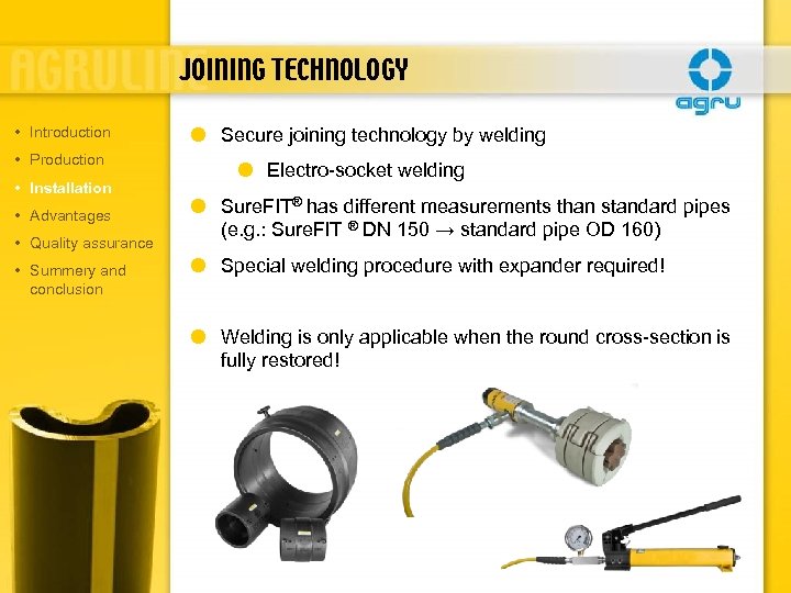 JOINING TECHNOLOGY • Introduction • Production • Installation • Advantages • Quality assurance •