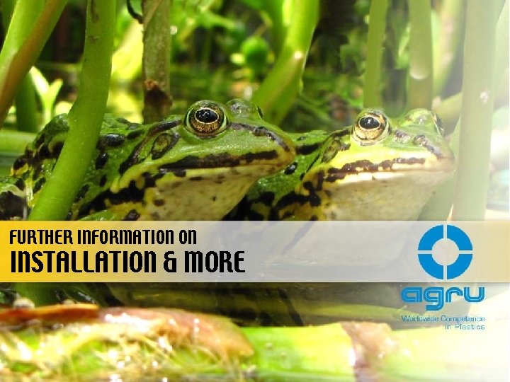 FURTHER INFORMATION ON INSTALLATION & MORE 