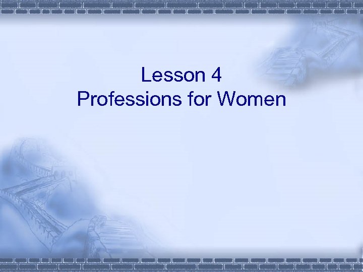 Lesson 4 Professions for Women 