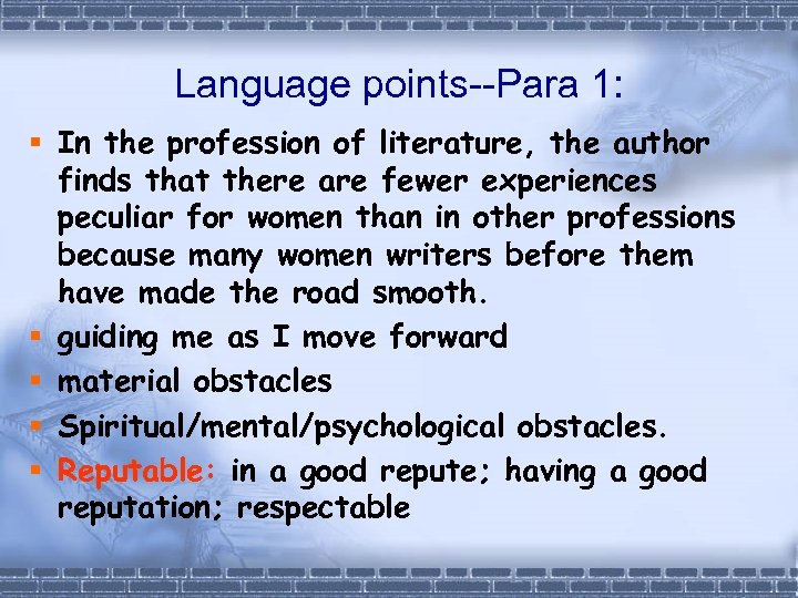 Language points--Para 1: § In the profession of literature, the author finds that there