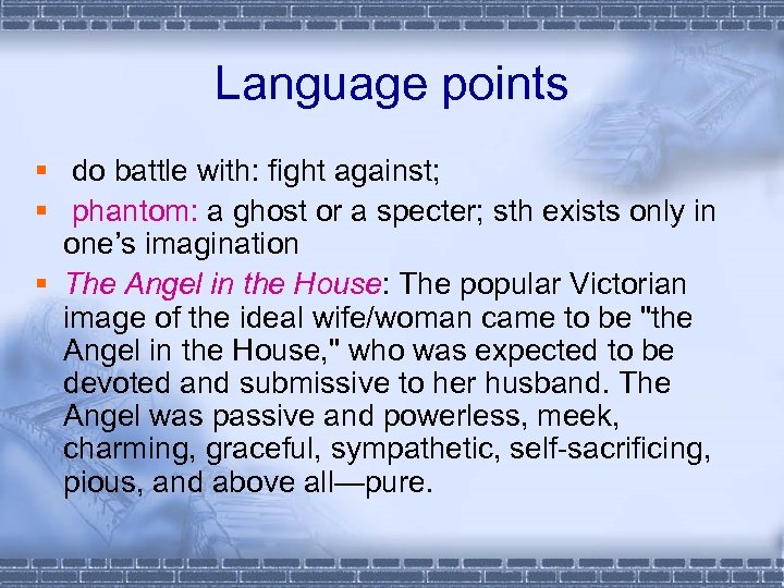 Language points § do battle with: fight against; § phantom: a ghost or a