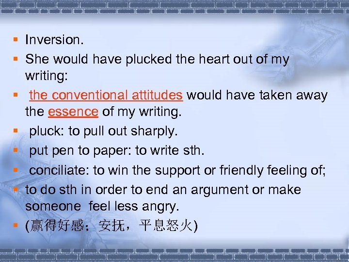 § Inversion. § She would have plucked the heart out of my writing: §