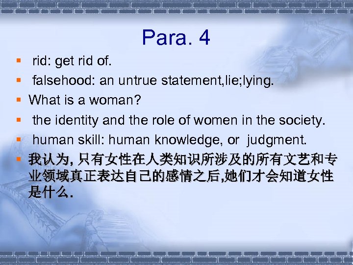 Para. 4 § § § rid: get rid of. falsehood: an untrue statement, lie;