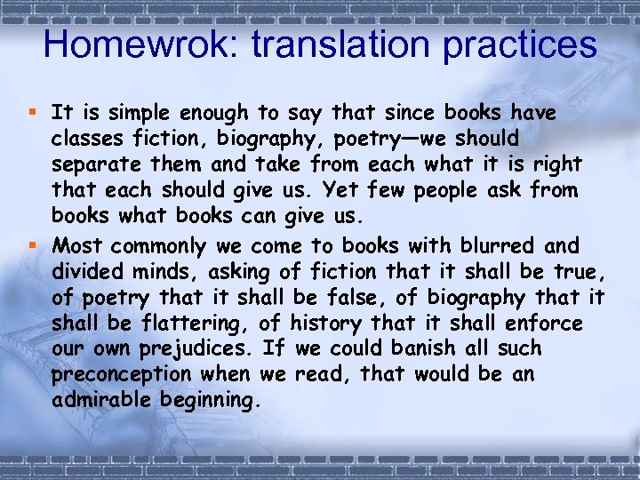 Homewrok: translation practices § It is simple enough to say that since books have