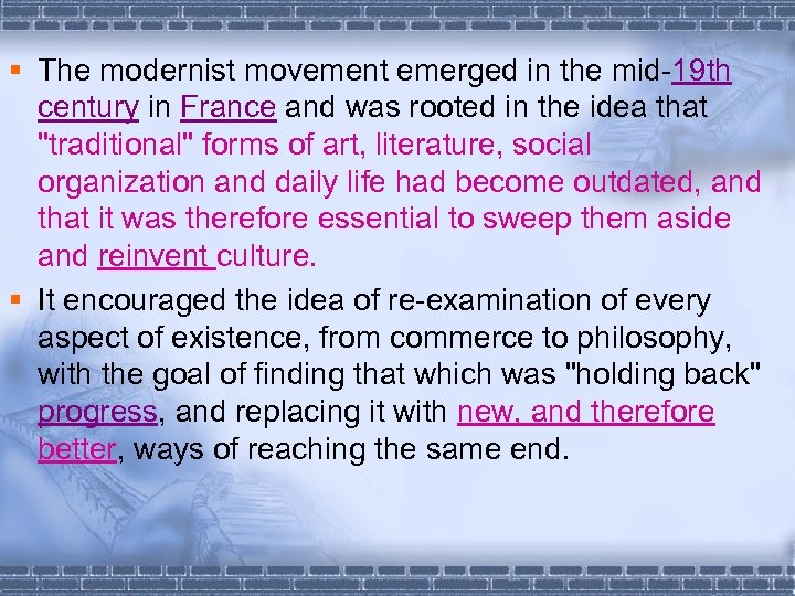 § The modernist movement emerged in the mid-19 th century in France and was
