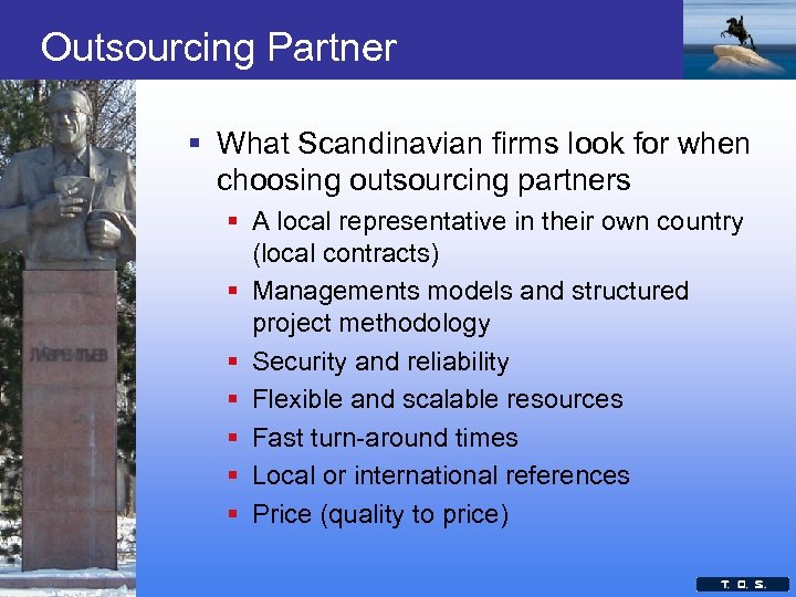 Outsourcing Partner § What Scandinavian firms look for when choosing outsourcing partners § A