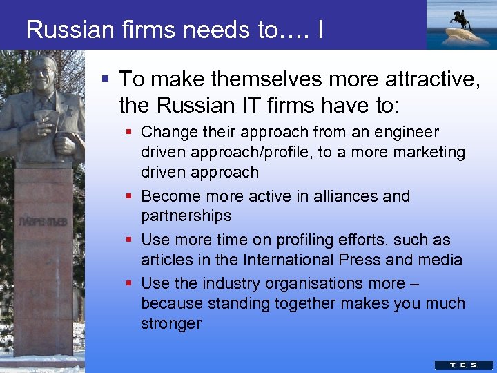 Russian firms needs to…. I § To make themselves more attractive, the Russian IT