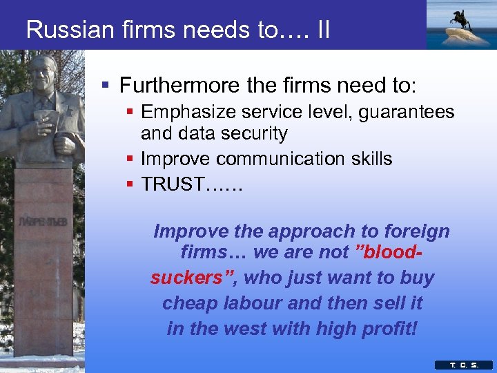 Russian firms needs to…. II § Furthermore the firms need to: § Emphasize service