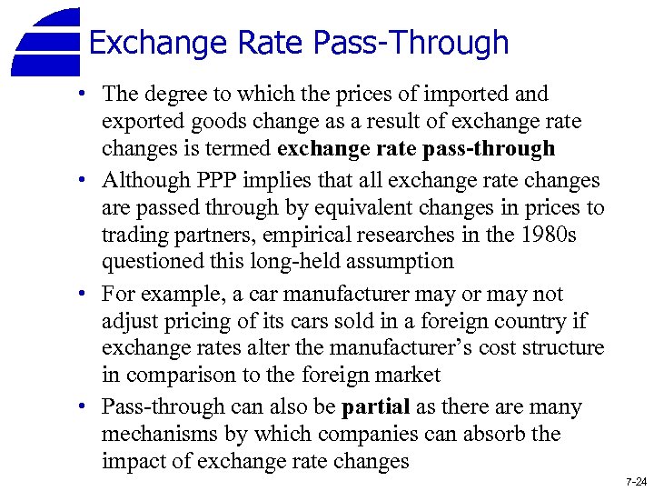Exchange Rate Pass-Through • The degree to which the prices of imported and exported