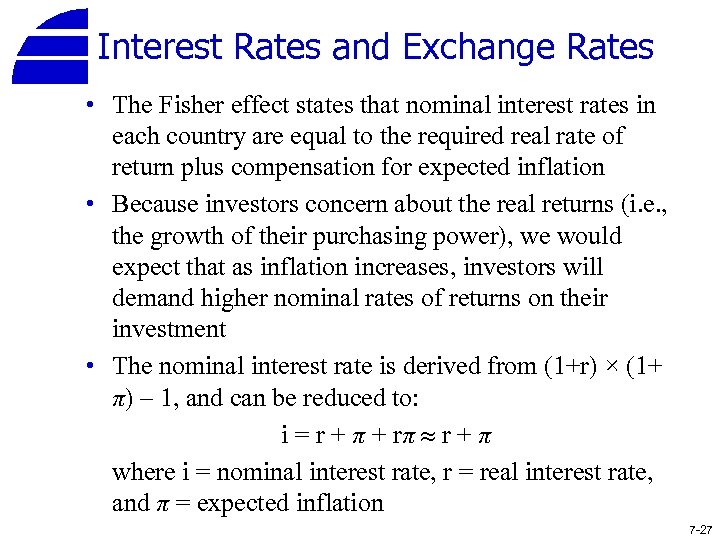 Interest Rates and Exchange Rates • The Fisher effect states that nominal interest rates