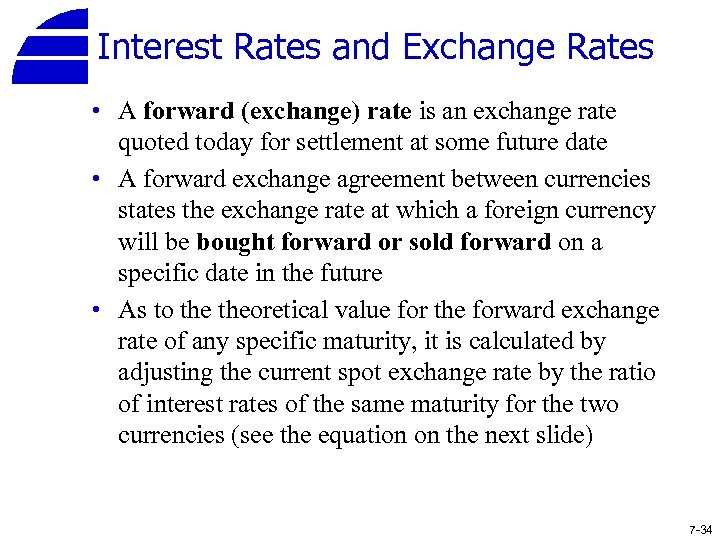 Interest Rates and Exchange Rates • A forward (exchange) rate is an exchange rate