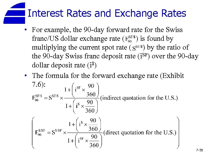 Interest Rates and Exchange Rates • For example, the 90 -day forward rate for
