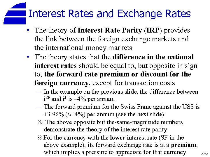 Interest Rates and Exchange Rates • The theory of Interest Rate Parity (IRP) provides