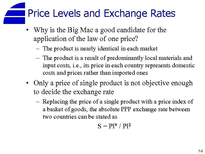 Price Levels and Exchange Rates • Why is the Big Mac a good candidate