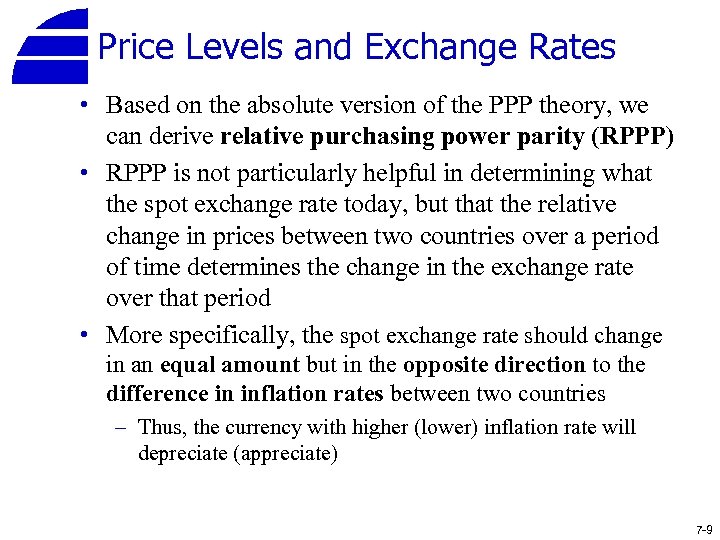Price Levels and Exchange Rates • Based on the absolute version of the PPP