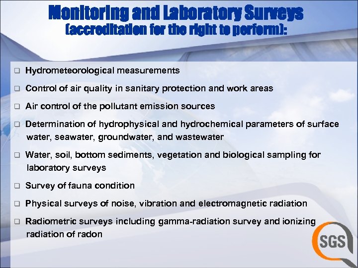 Monitoring and Laboratory Surveys (accreditation for the right to perform): q Hydrometeorological measurements q
