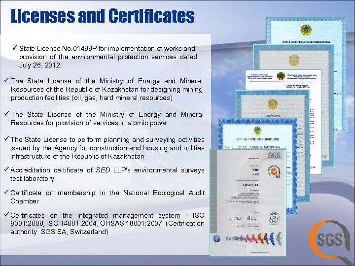 Licenses and Certificates ü State License No. 01488 P for implementation of works and