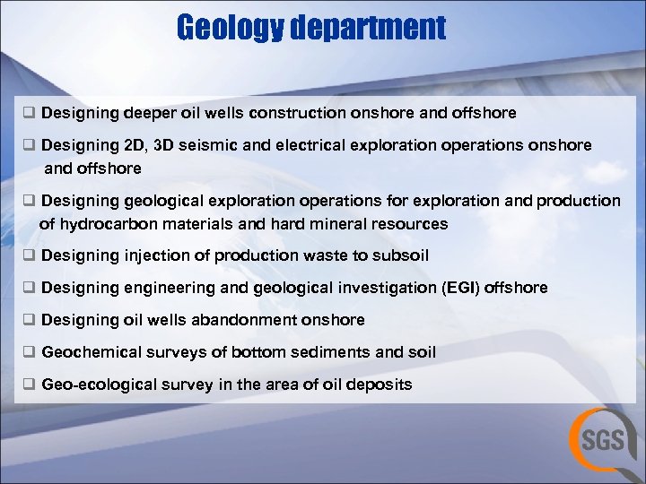 Geology department q Designing deeper oil wells construction onshore and offshore q Designing 2