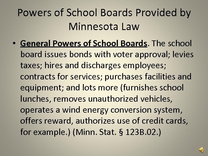 Powers of School Boards Provided by Minnesota Law • General Powers of School Boards.