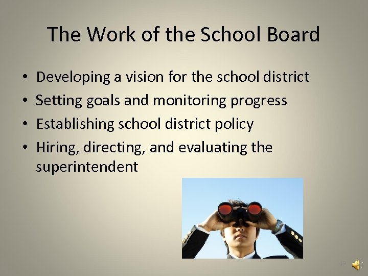 The Work of the School Board • • Developing a vision for the school