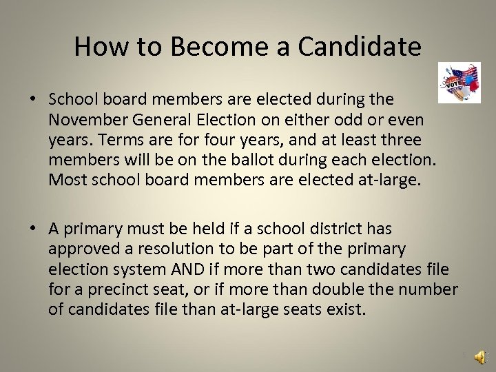 How to Become a Candidate • School board members are elected during the November