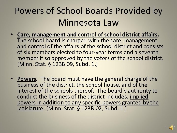 Powers of School Boards Provided by Minnesota Law • Care, management and control of