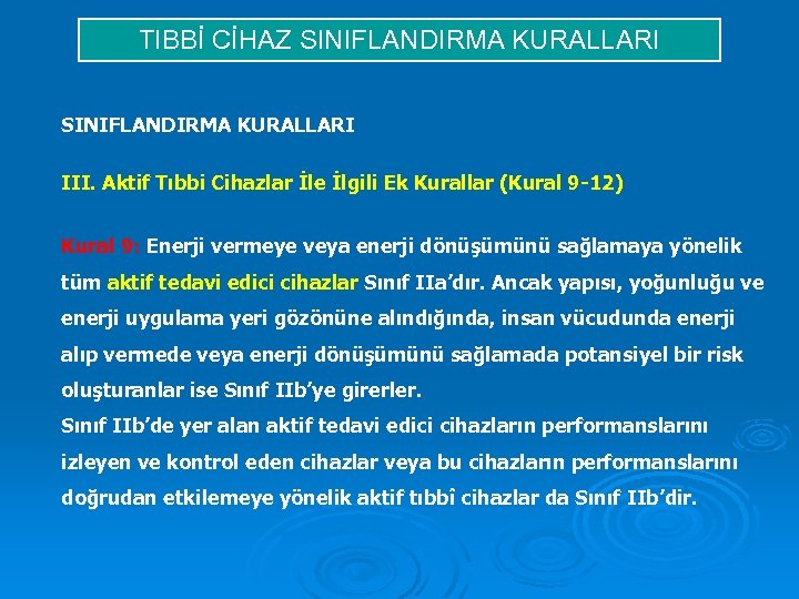 TIBBİ CİHAZ SINIFLANDIRMA KURALLARI III. Aktif Tıbbi Cihazlar İle İlgili Ek Kurallar (Kural 9
