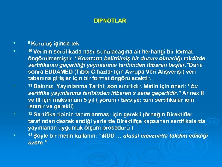 DİPNOTLAR: Ø Ø Ø 9 Kuruluş içinde tek 10 Verinin sertifikada nasıl sunulacağına ait
