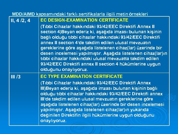MDD/AIMD kapsamındaki farklı sertifikalarla ilgili metin örnekleri EC DESIGN-EXAMINATION CERTIFICATE II, 4 /2, 4