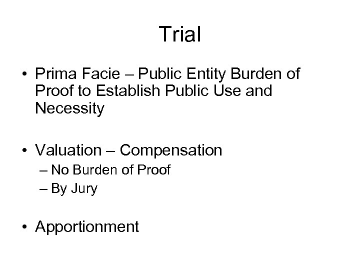Trial • Prima Facie – Public Entity Burden of Proof to Establish Public Use