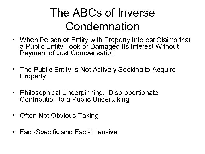 The ABCs of Inverse Condemnation • When Person or Entity with Property Interest Claims