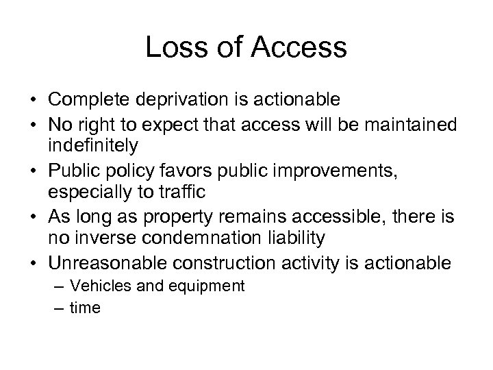 Loss of Access • Complete deprivation is actionable • No right to expect that