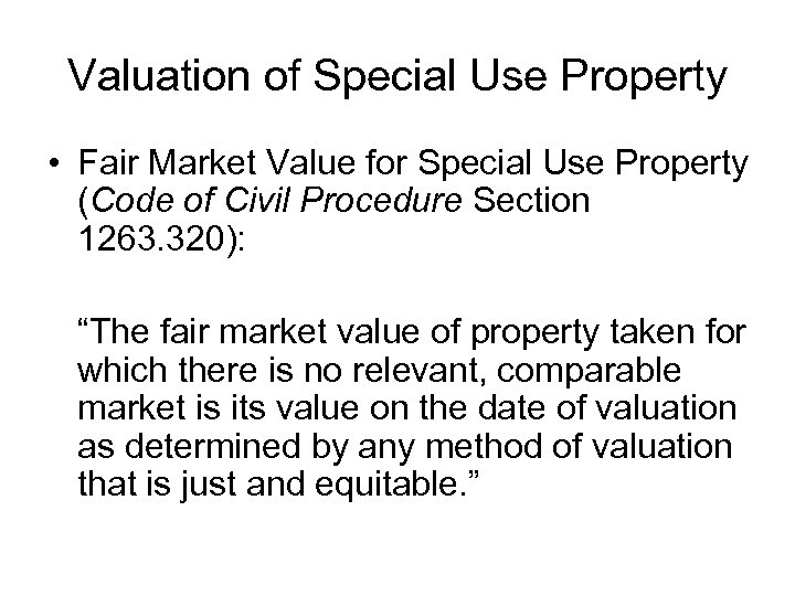 Valuation of Special Use Property • Fair Market Value for Special Use Property (Code