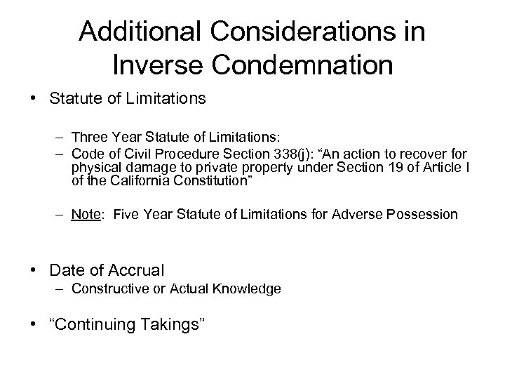 Additional Considerations in Inverse Condemnation • Statute of Limitations – Three Year Statute of