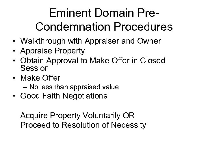 Eminent Domain Pre. Condemnation Procedures • Walkthrough with Appraiser and Owner • Appraise Property