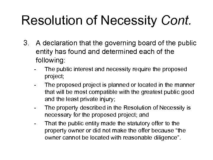 Resolution of Necessity Cont. 3. A declaration that the governing board of the public