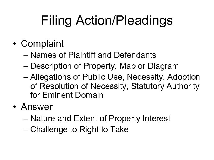 Filing Action/Pleadings • Complaint – Names of Plaintiff and Defendants – Description of Property,
