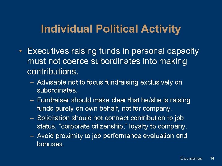 Individual Political Activity • Executives raising funds in personal capacity must not coerce subordinates