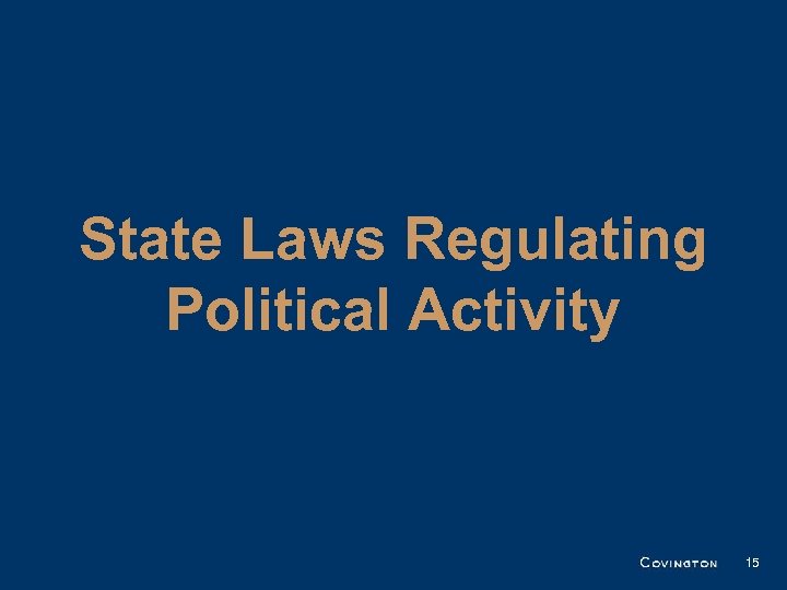 State Laws Regulating Political Activity 15 