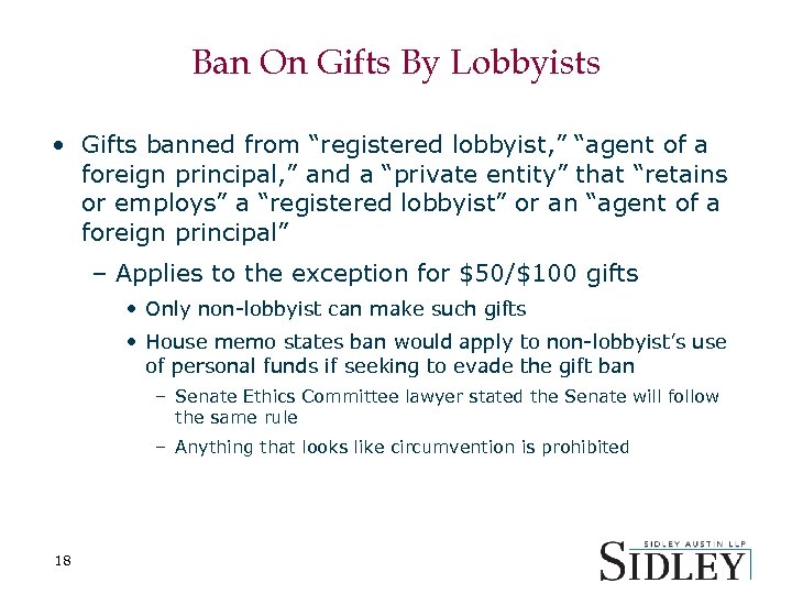 Ban On Gifts By Lobbyists • Gifts banned from “registered lobbyist, ” “agent of