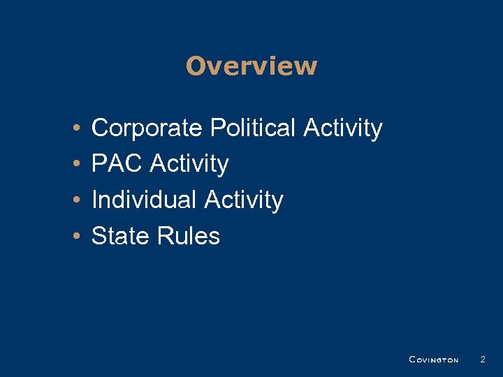 Overview • • Corporate Political Activity PAC Activity Individual Activity State Rules 2 