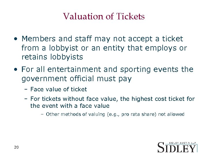 Valuation of Tickets • Members and staff may not accept a ticket from a