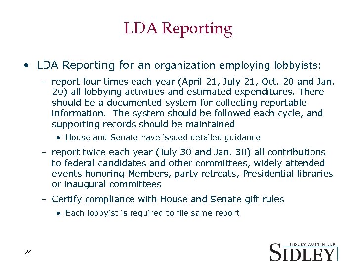 LDA Reporting • LDA Reporting for an organization employing lobbyists: – report four times