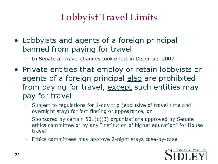 Lobbyist Travel Limits • Lobbyists and agents of a foreign principal banned from paying