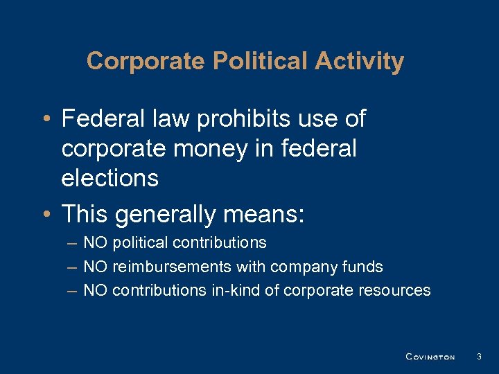 Corporate Political Activity • Federal law prohibits use of corporate money in federal elections