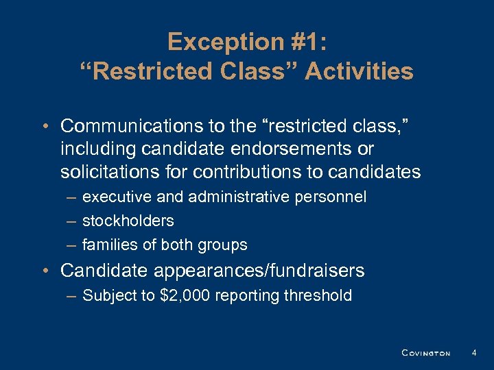 Exception #1: “Restricted Class” Activities • Communications to the “restricted class, ” including candidate