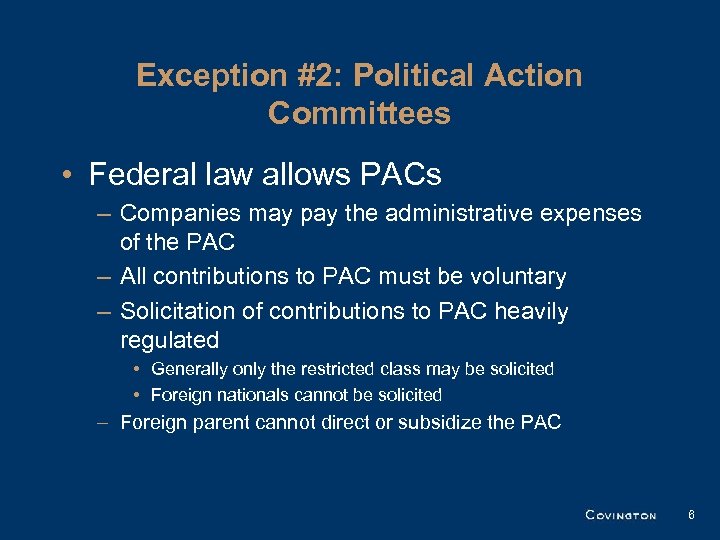 Exception #2: Political Action Committees • Federal law allows PACs – Companies may pay